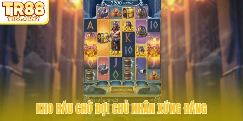 Kho báu chờ đợi chủ nhân xứng đáng