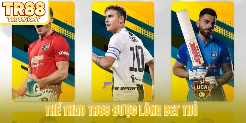 Thể thao TR88 được lòng bet thủ